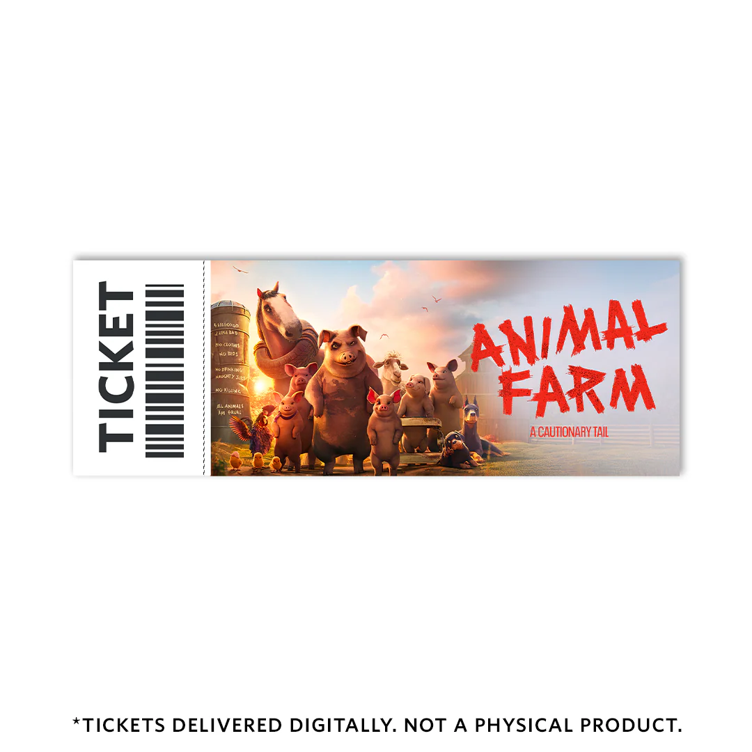 Animal Farm | Theatrical Movie Ticket - Secure Your Seats Now